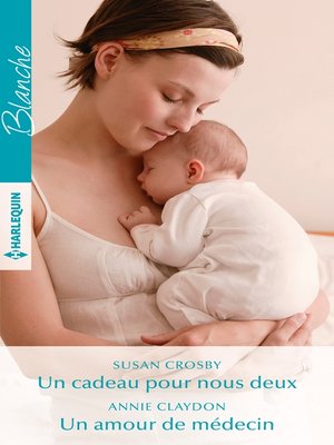 cover image of Un cadeau pour nous deux--Un amour de médecin